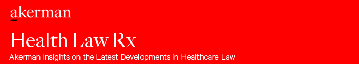 Akerman LLP - Health Law Rx