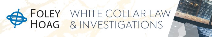 Foley Hoag LLP - White Collar Law & Investigations