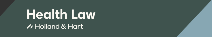 Holland & Hart - Health Law Blog