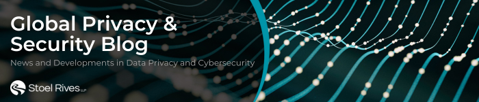 Stoel Rives - Global Privacy & Security Blog®
